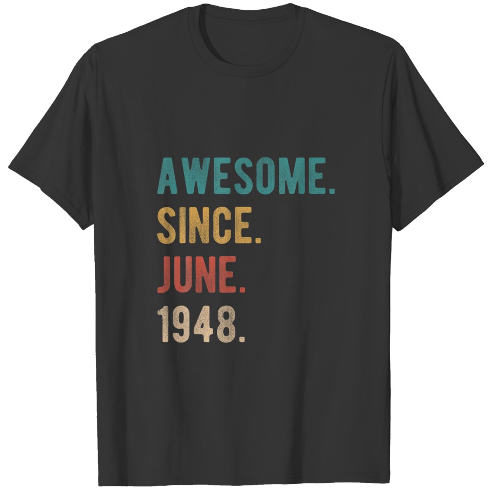 Awesome Since June 1948 74 Year Old Bday 74Th Birt T-shirt