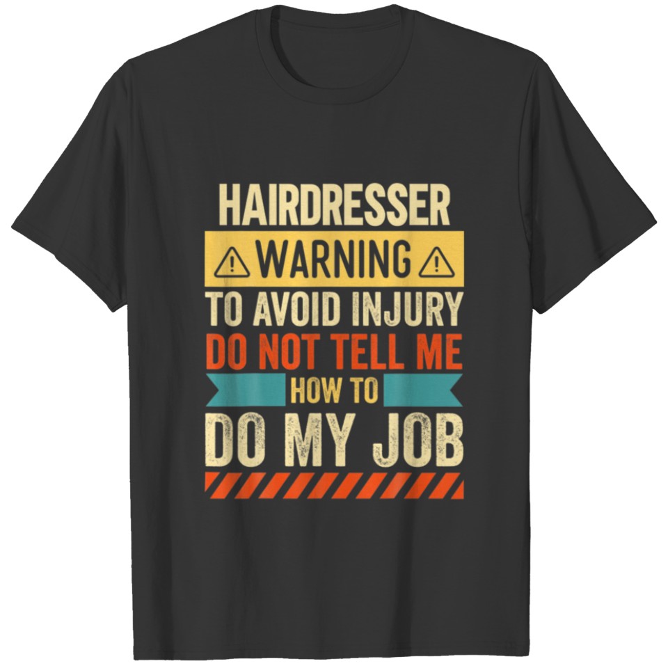 Hairdresser Warning T-shirt