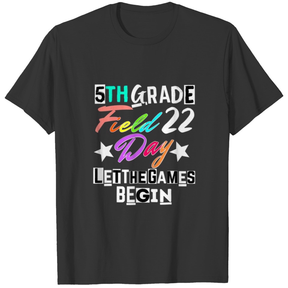 5Th Grade Field Day 2022 Let The Games Begin Gradu T-shirt