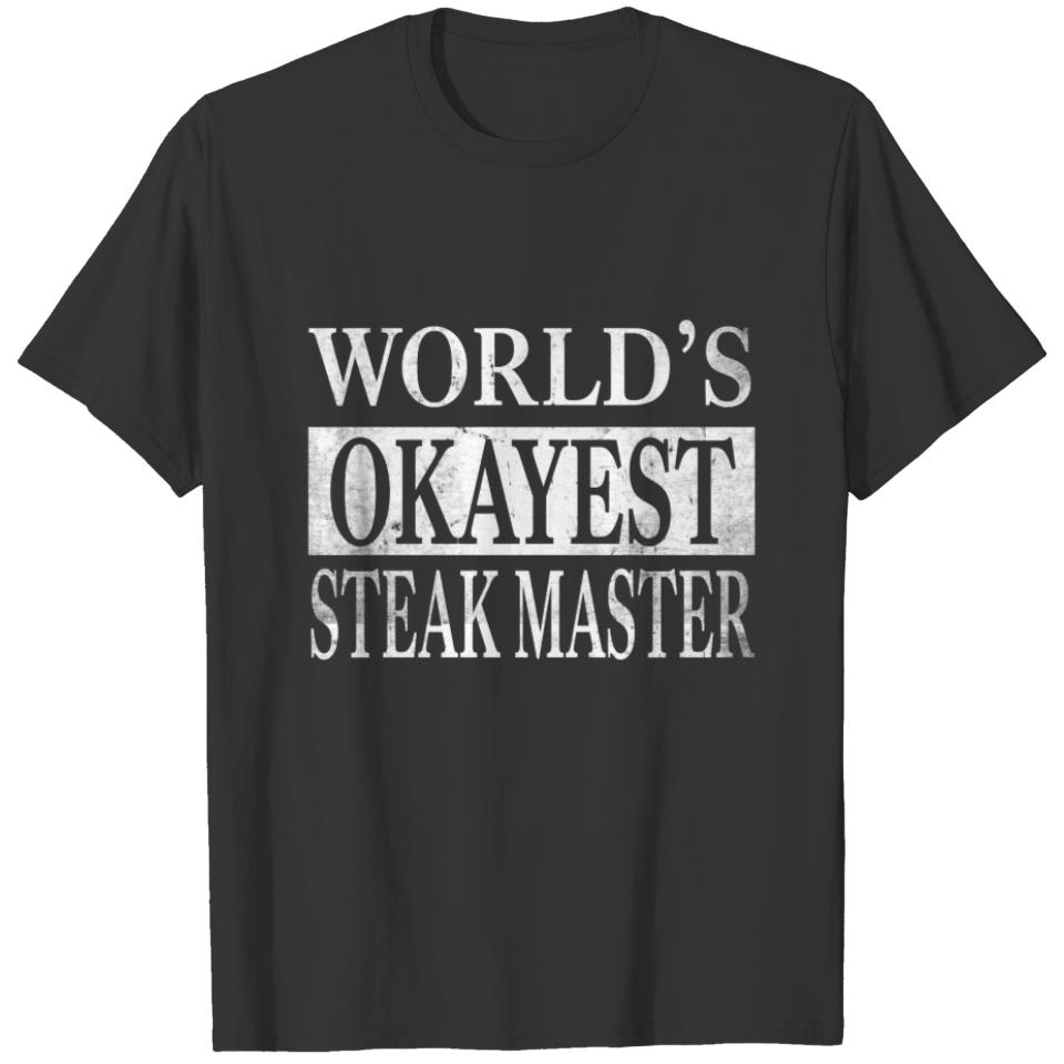 Funny BBQ Sarcasm World's Okayest Steak Master Bes T-shirt