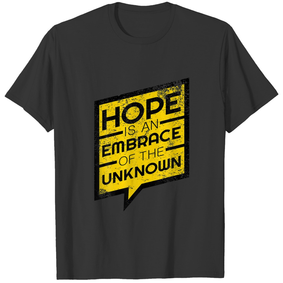 'Hope Is An Embrace Of The Unknown' Radical Kindne T-shirt