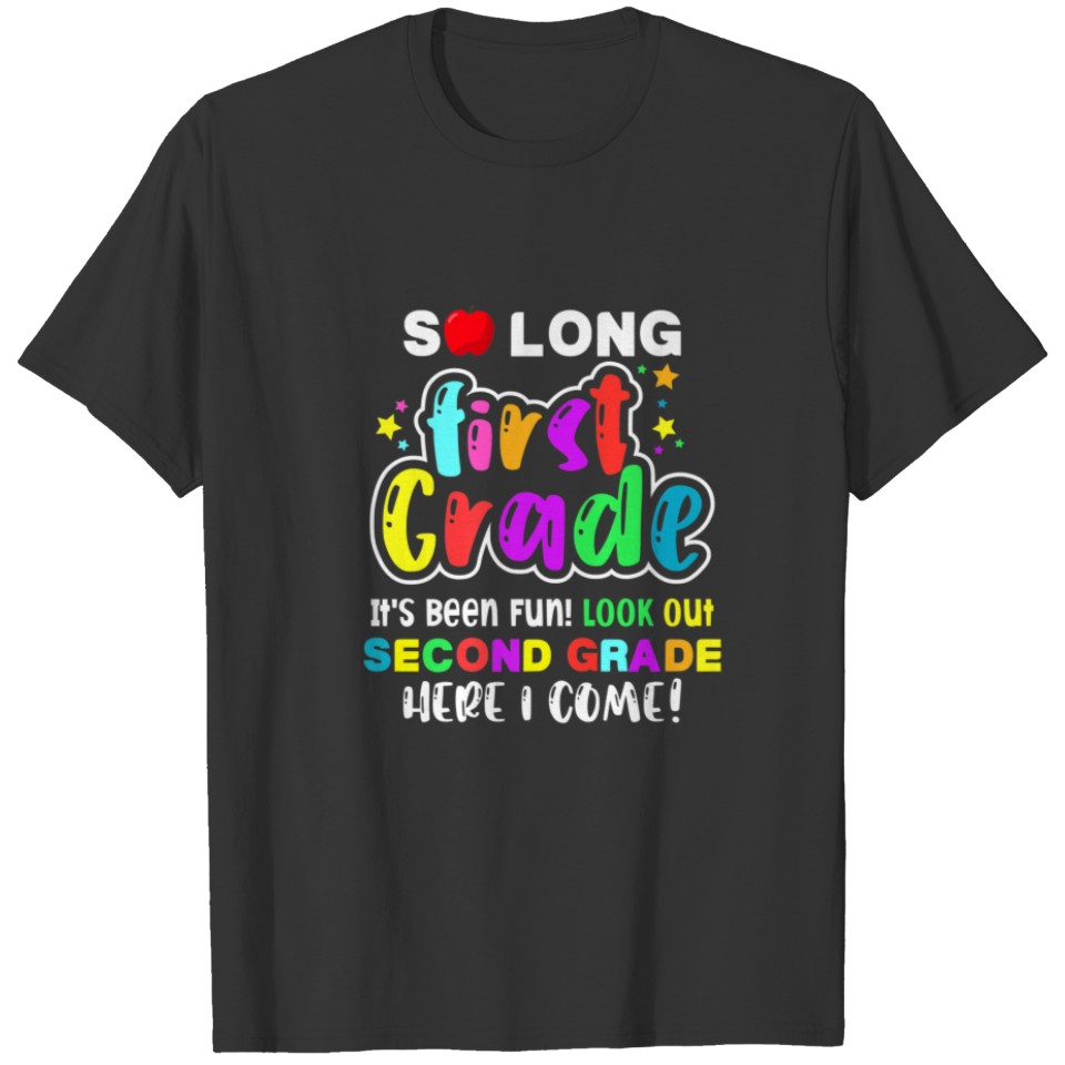 So Long 1St Grade It's Been Fun Here I Come 2Nd Gr T-shirt