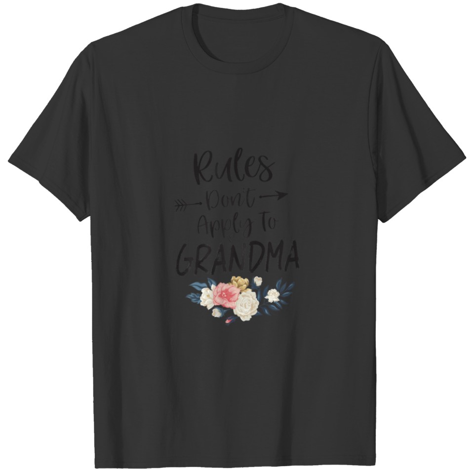 New Grandma Rules Don't Apply To Grandma T Flower T-shirt
