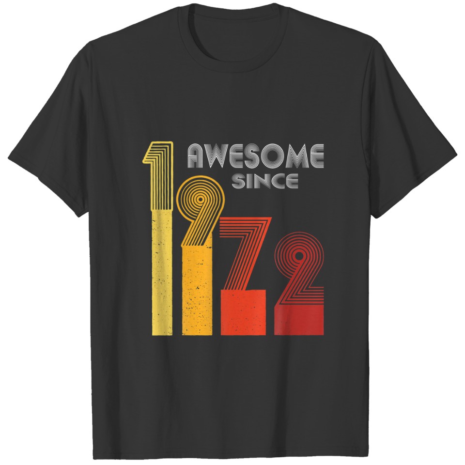 Awesome Since 1972 50Th Birthday Vintage 50 Year O T-shirt