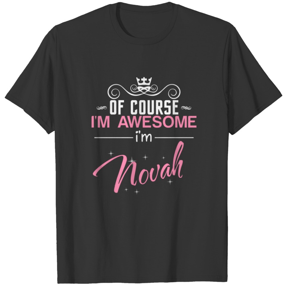 Of Course I'm Awesome I'm Novah T-shirt