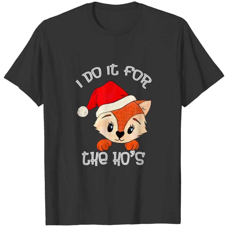I Do It For The Ho's Funny Christmas Santa Fox T-shirt