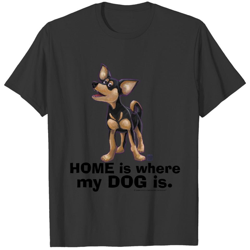 Chihuahua HOME is where my DOG is T-shirt