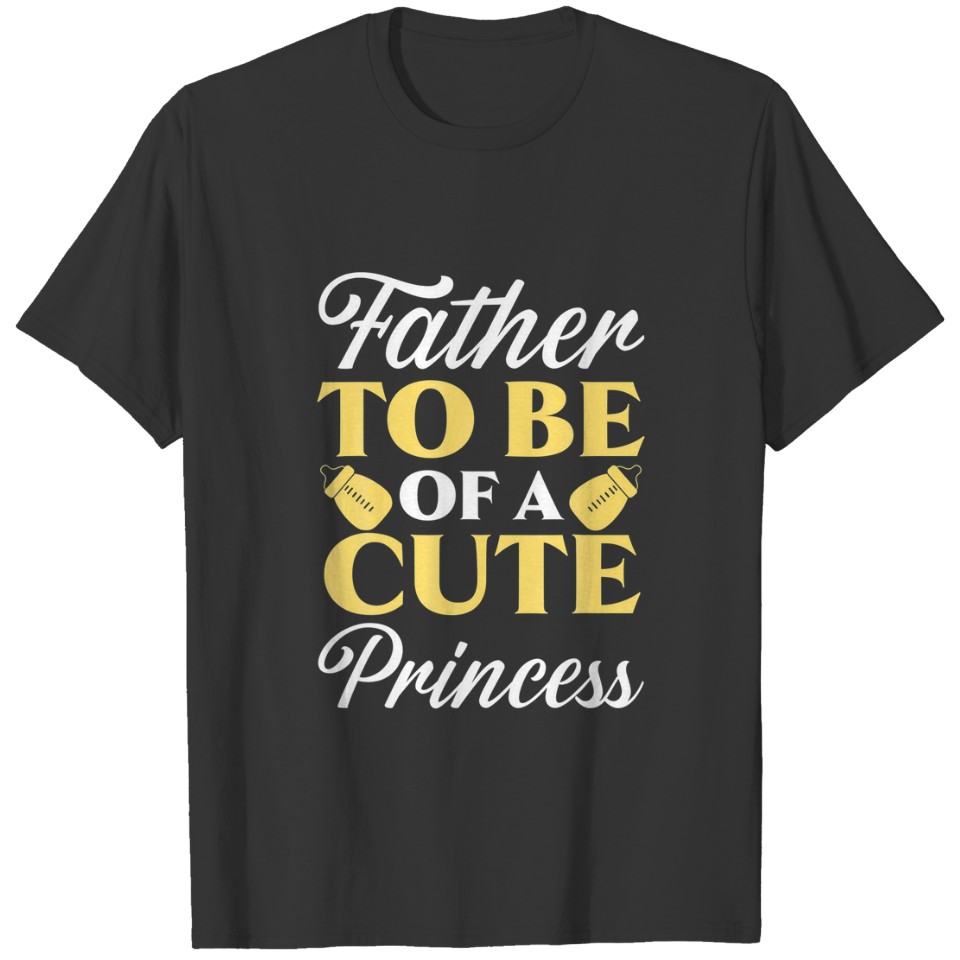 Mens Father To Be Of A Cute Princess Baby Announce T-shirt