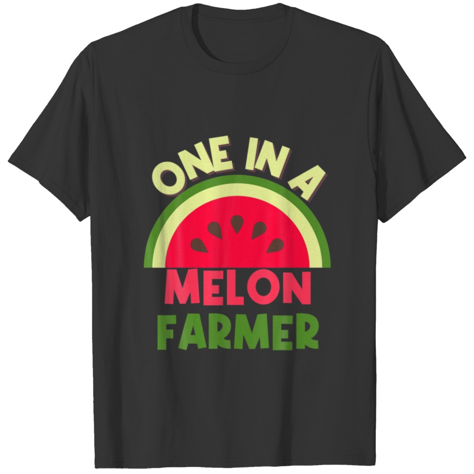 You Are One In A Melon Farmer Watermelon Lover Far T-shirt