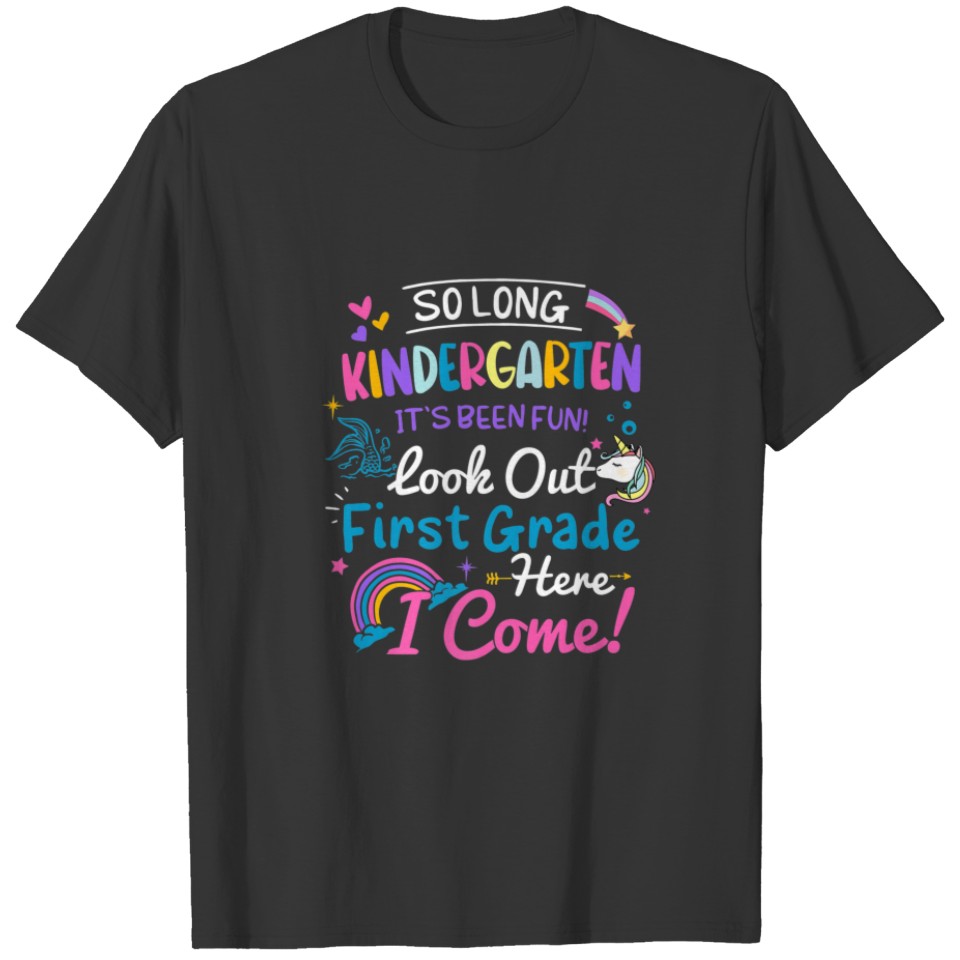So Long Kindergarten Here I Come 1St Grade We Are T-shirt