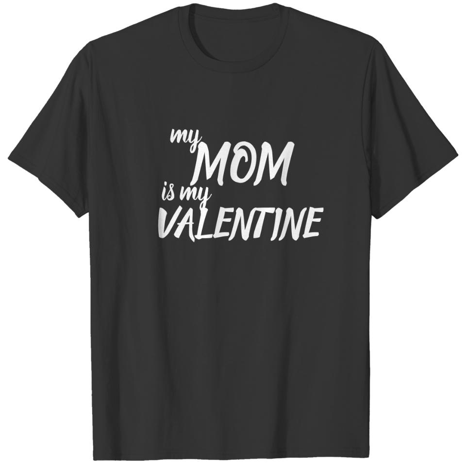 Sorry girls my mo is my valentine T-shirt