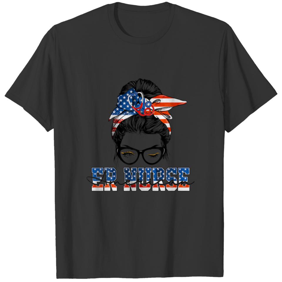 ER Nurse Patriotic American Flag Messy Bun 4Th Of T-shirt