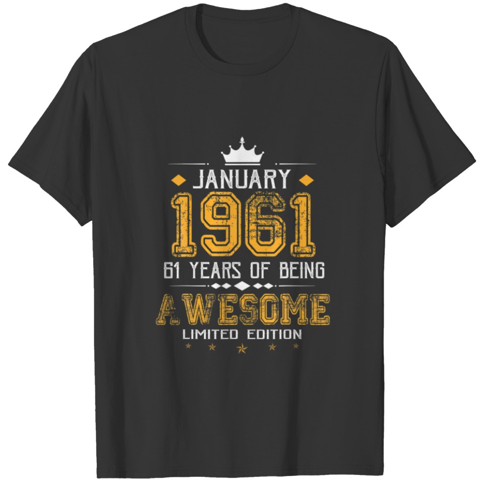January 1961 61 Years Of Being Awesome Limited Edi T-shirt