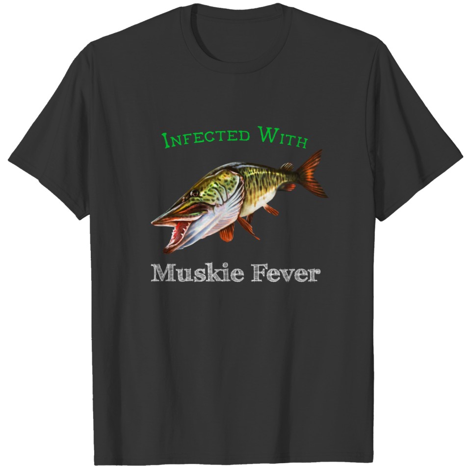 Infected With Muskie Fever T-shirt
