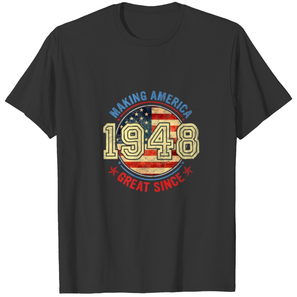 Vintage Making America Flag Great Since 1948 Birth T-shirt