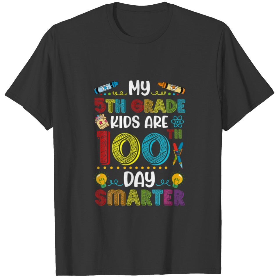 5Th Grade Kids 100 Days Smarter Of School Teachers T-shirt