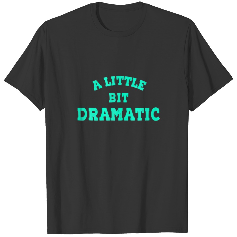 A Little Bit Dramatic - A Little Bit Dramatic Xmas T-shirt