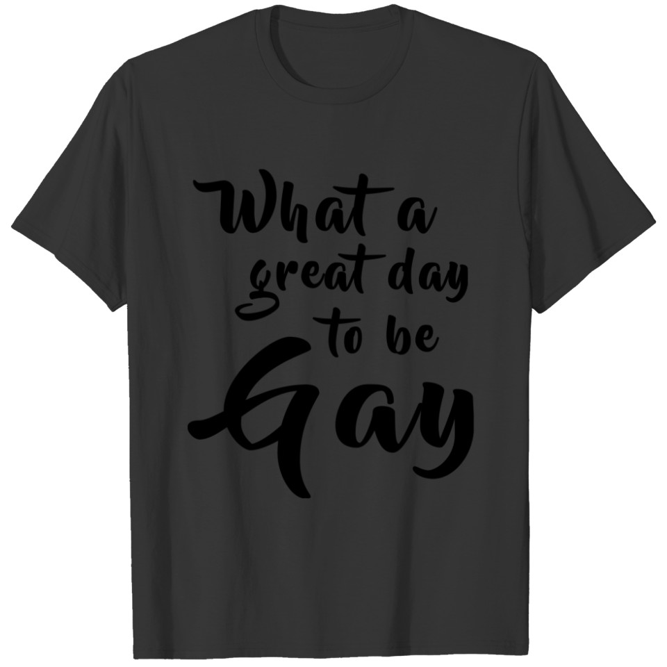 What a great day T-shirt