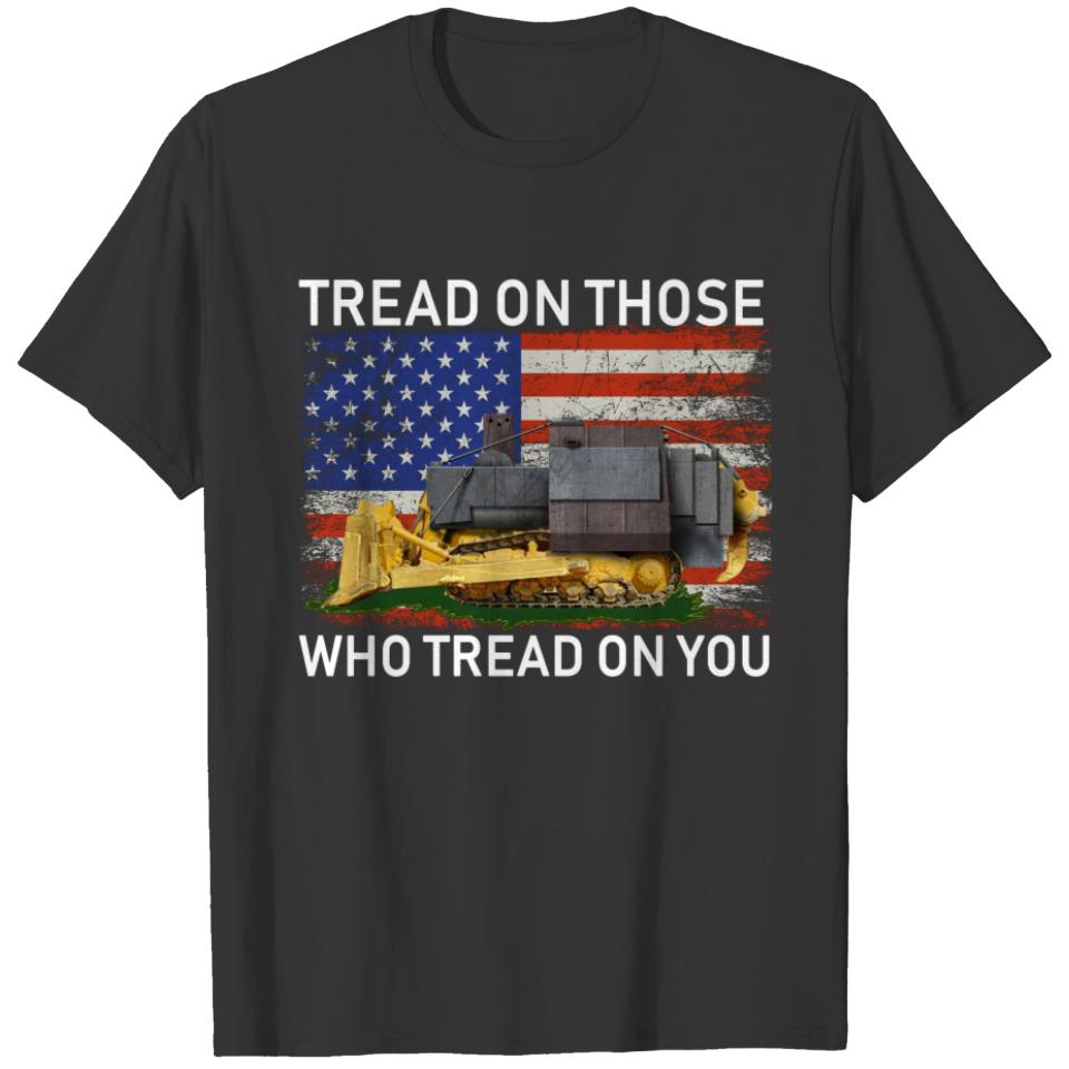 tread on those who tread on you T-shirt