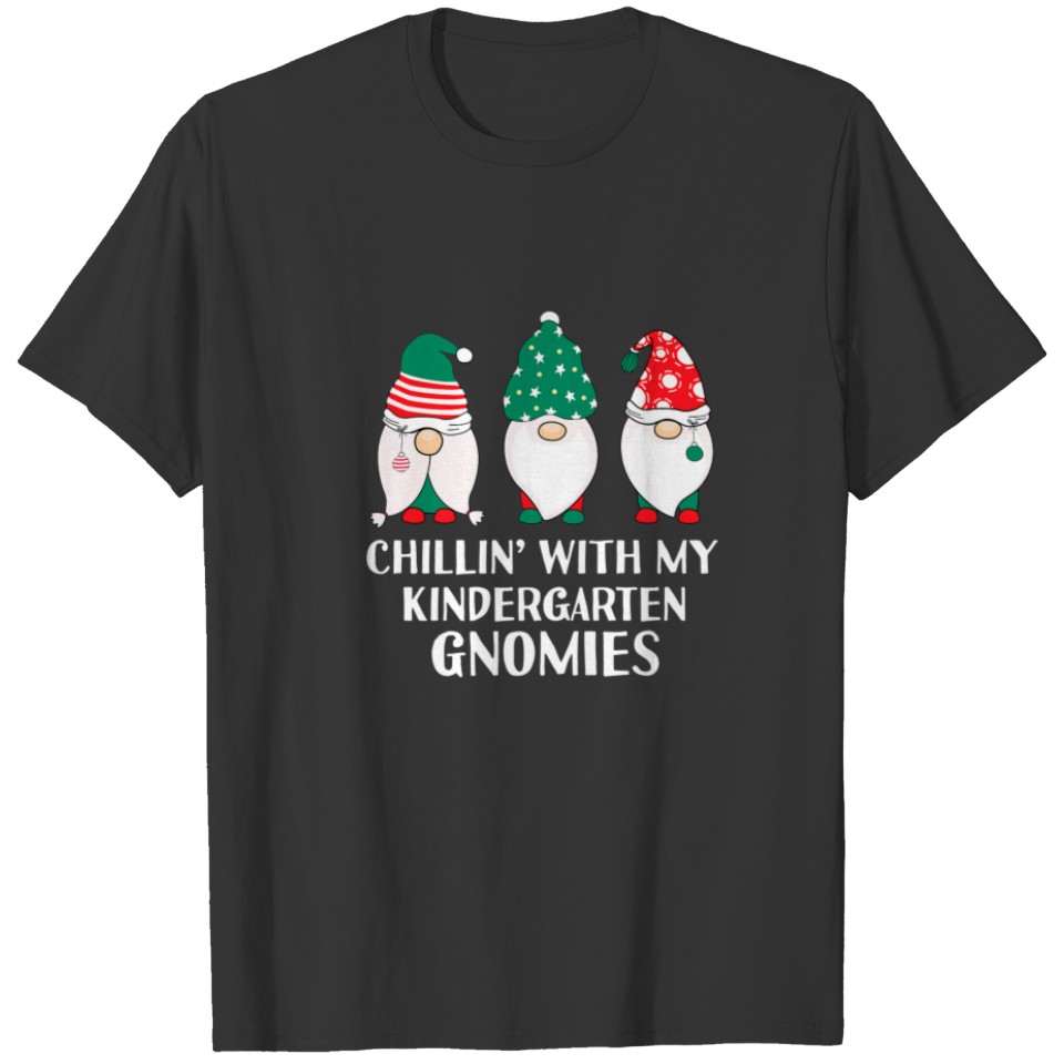 Chilling With My Kindergarten Gnomies Christmas Te T-shirt