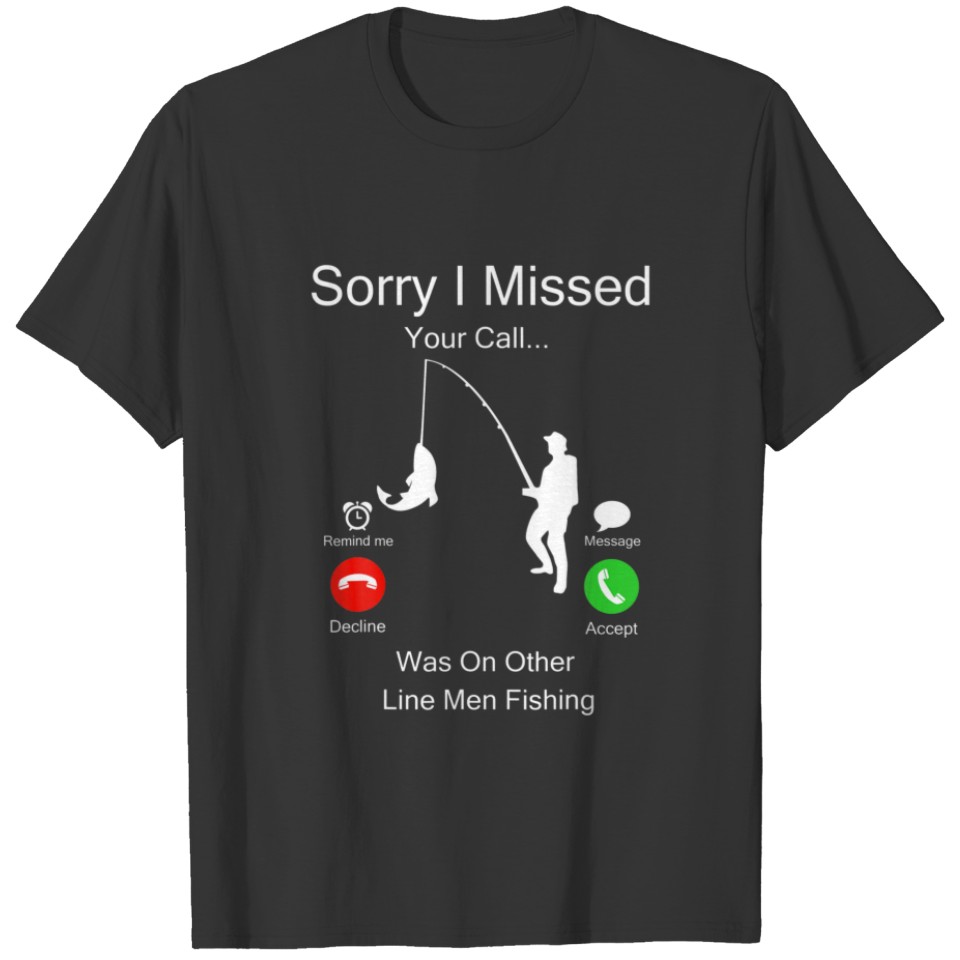 Mens Sorry I Missed Your Call I Was On The Other L T-shirt