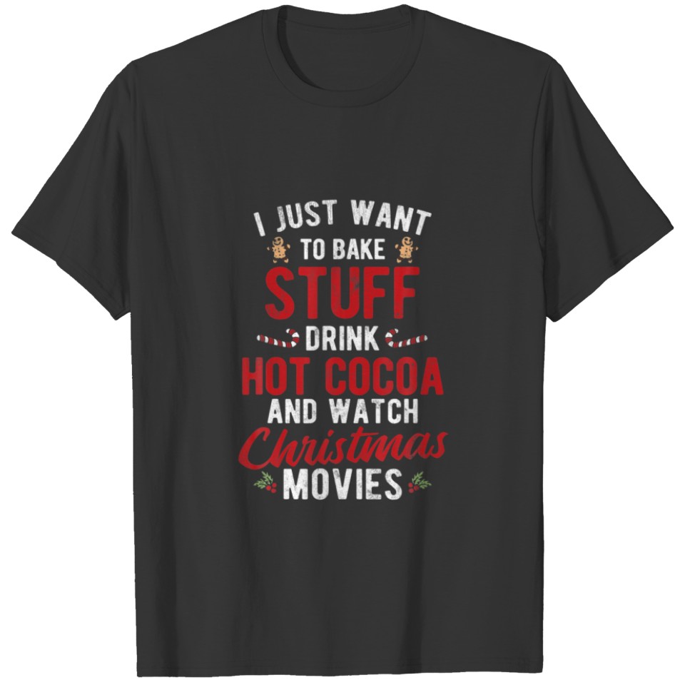Want To Bake Stuff Drink Hot Cocoa Elf December Ch T-shirt