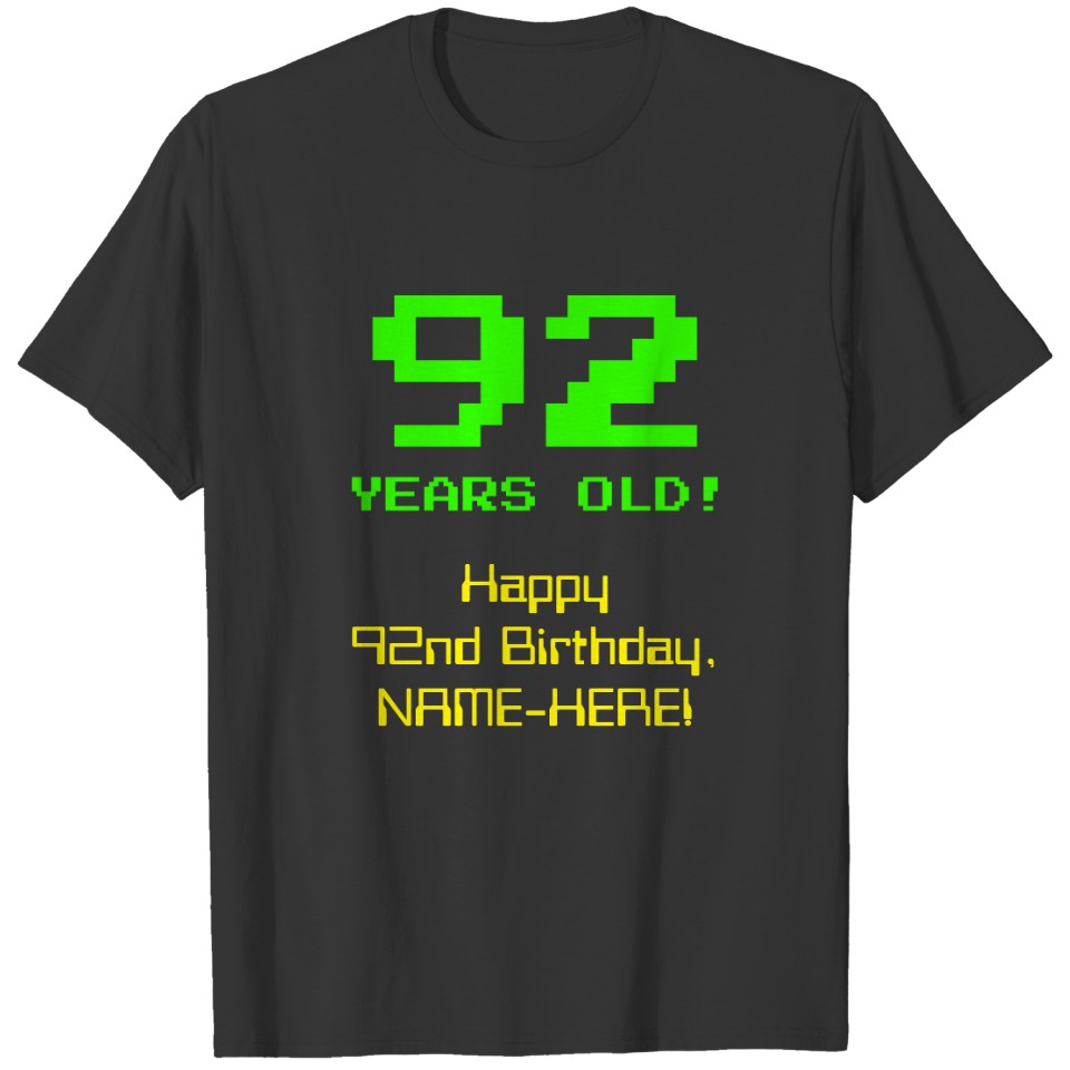 92nd Birthday: Fun, 8-Bit Look, Nerdy / Geeky "92" T-shirt