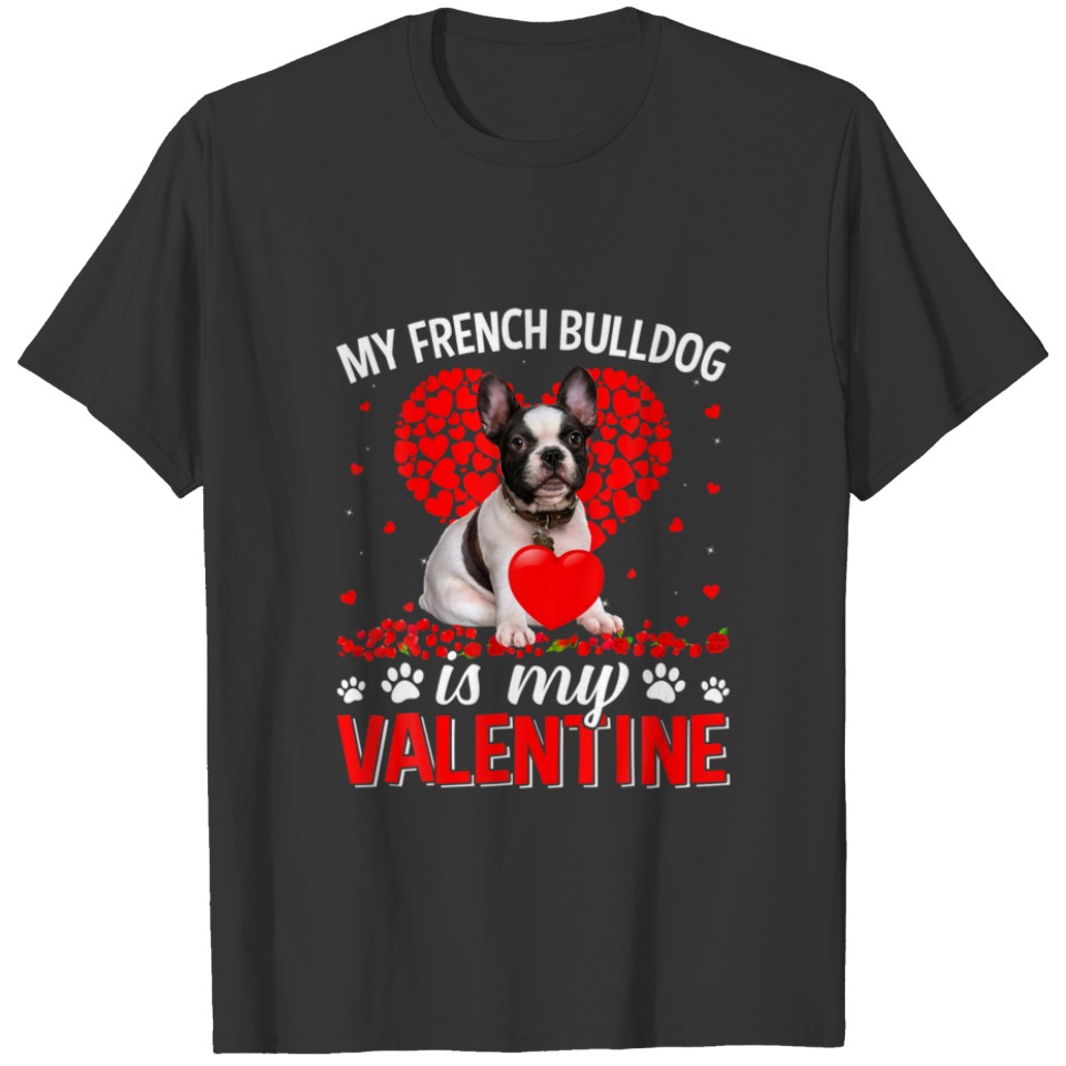 My French Bulldog Dog Is My Valentines Day Puppy L T-shirt