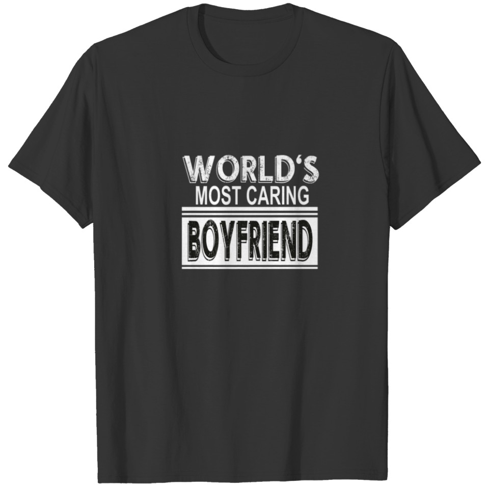 World's Most Caring Boyfriend Boyfriend Gift From T-shirt
