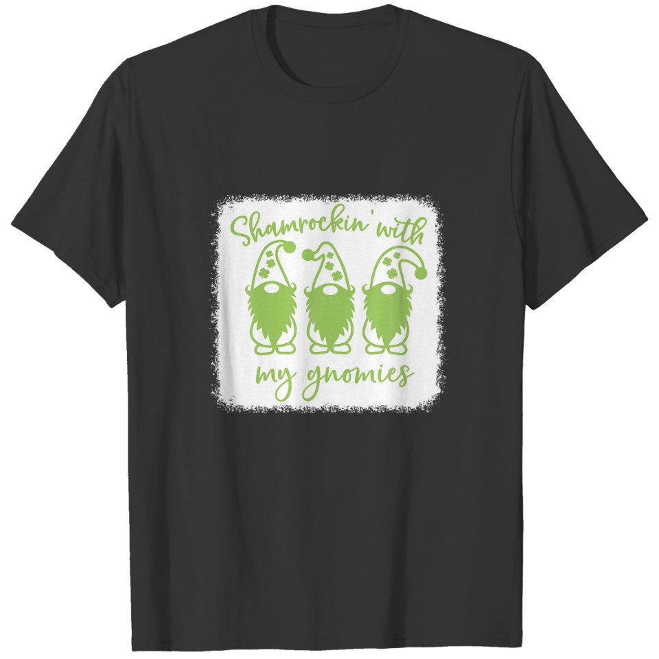 Shamrockin' With My Gnomies St Patrick's Day For T T-shirt