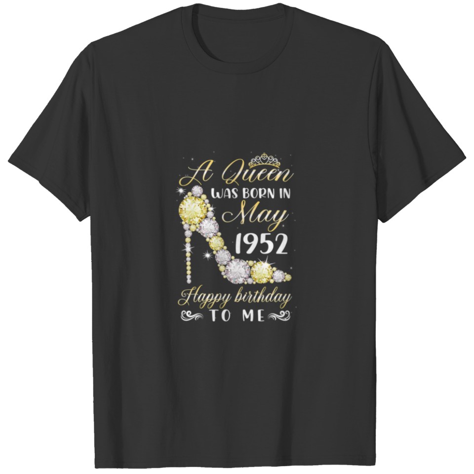 Womens A Queen Was Born In May 1952 Happy 70Th Bir T-shirt