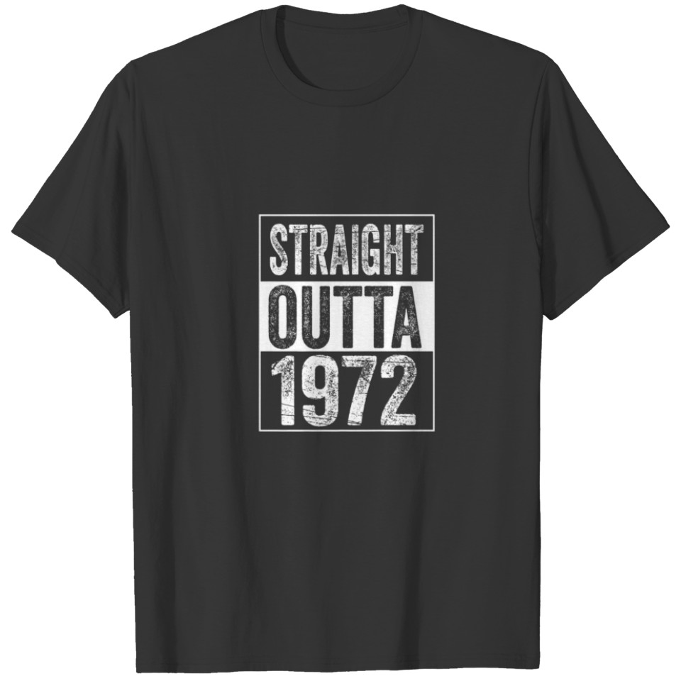 Straight Outta 1972 Funny 50Th Birthday Celebratio T-shirt