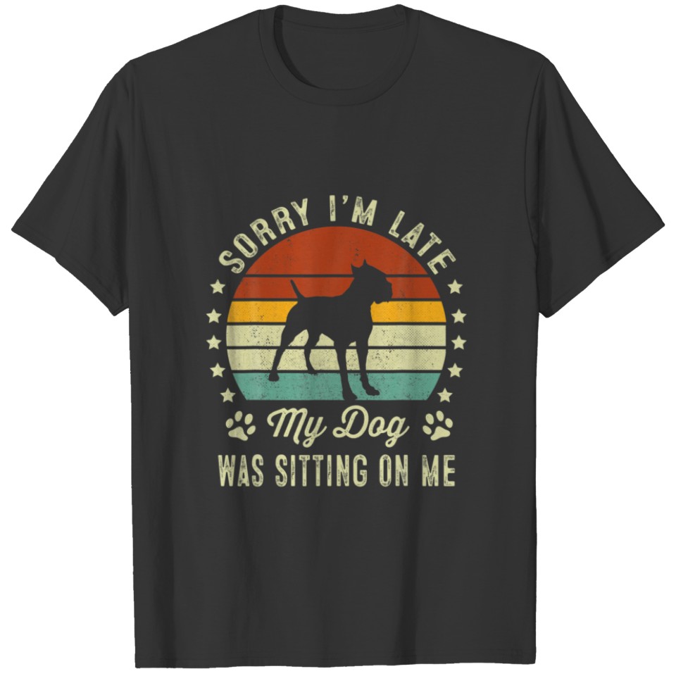 Sorry I'm Late My Dog Was Sitting On Me Cane Corso T-shirt