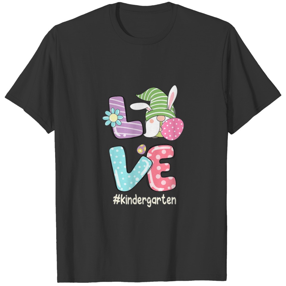 Love Easter Kindergarten Teacher Gnomes Bunny Happ T-shirt