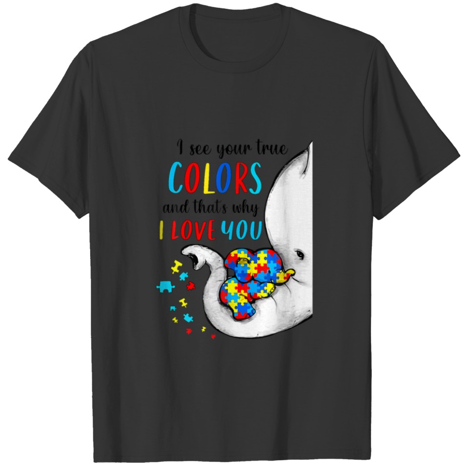 Autism Awareness Elephan I See Your True Colors Pu T-shirt