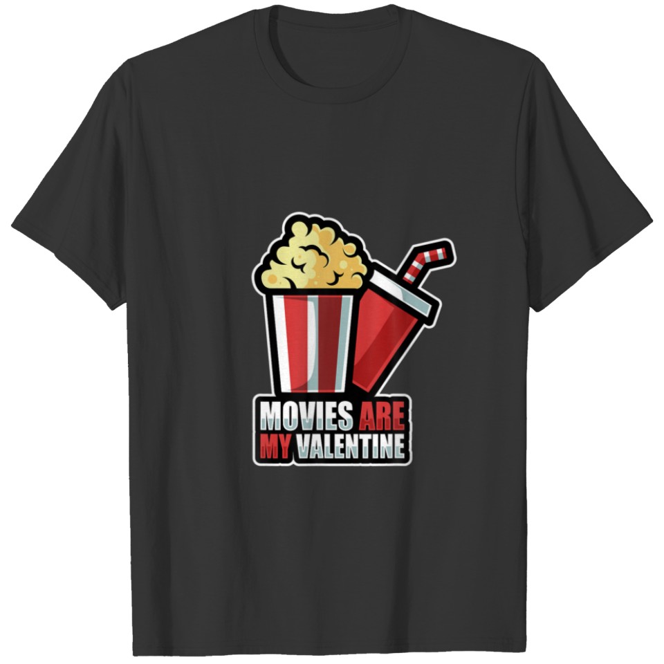Cute And Funny Design - Movies Are My Valentine T-shirt