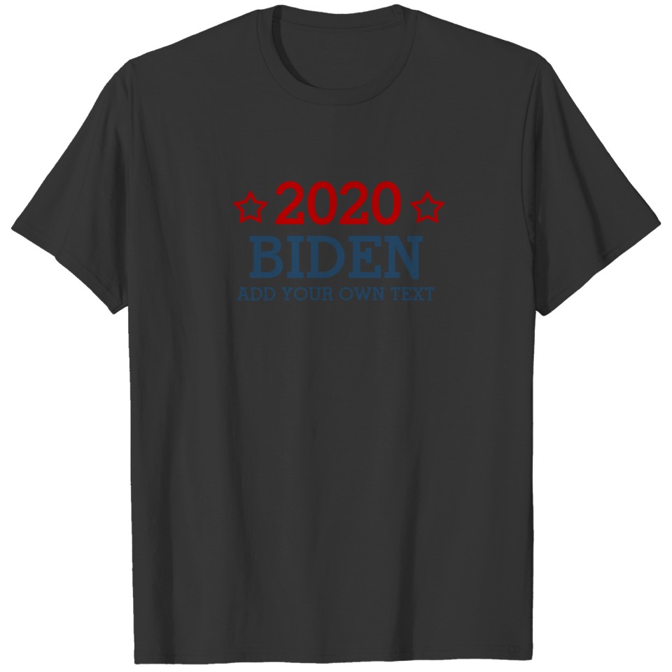 Vote Biden 2020 - add your own personalized text T-shirt