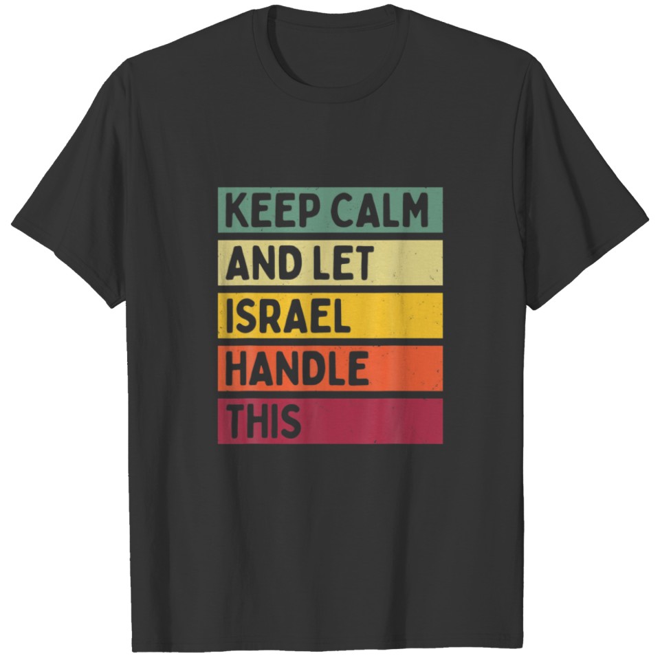 Keep Calm And Let Israel Handle This Funny Retro Q T-shirt
