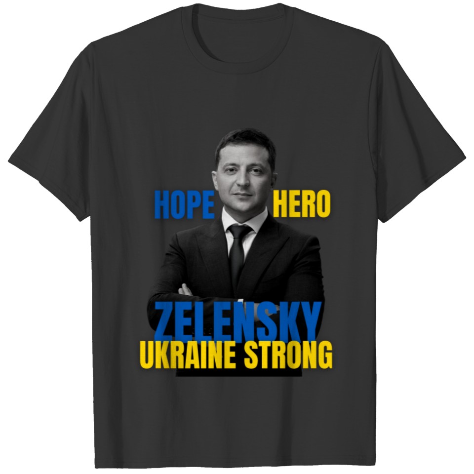 Zelensky Hope Hero Ukraine Strong T-shirt