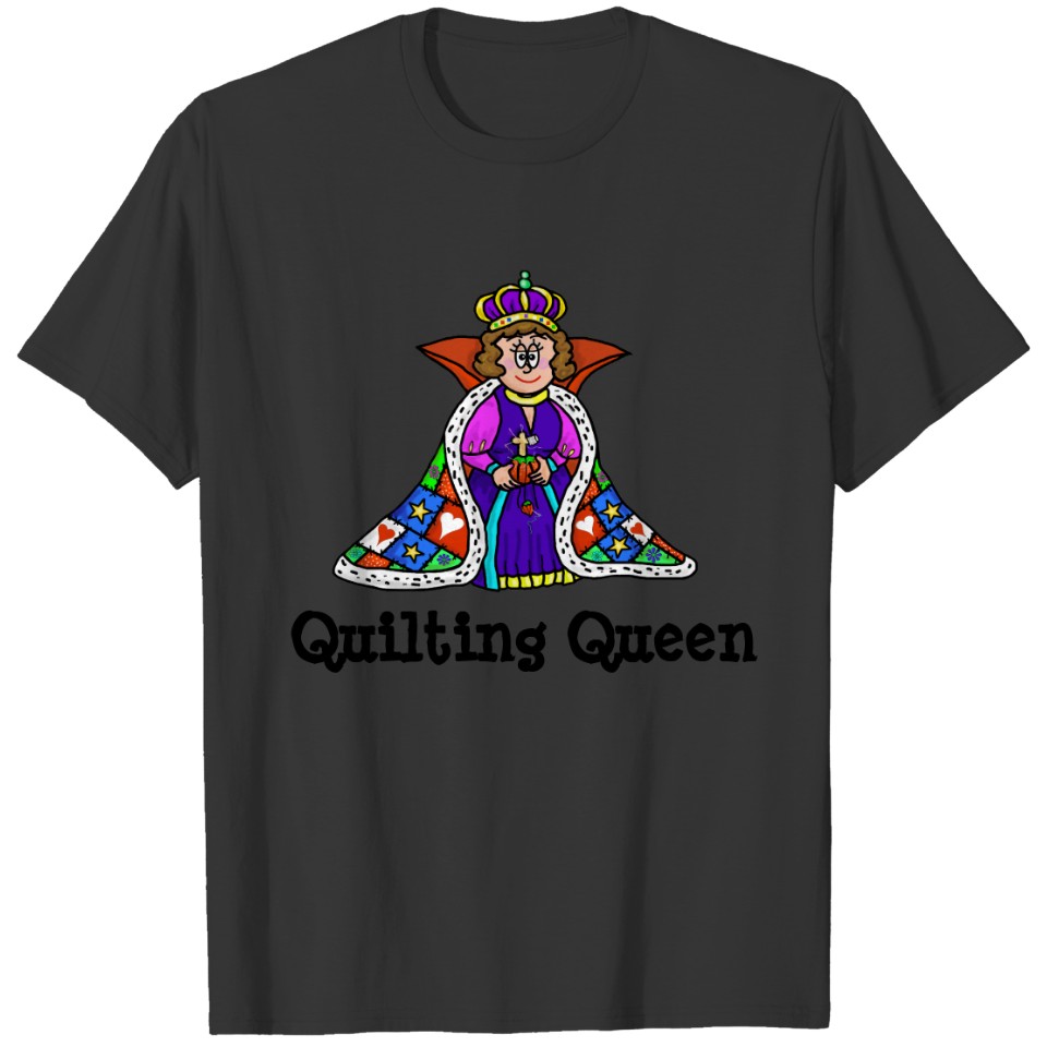 Quilting Queen T-shirt