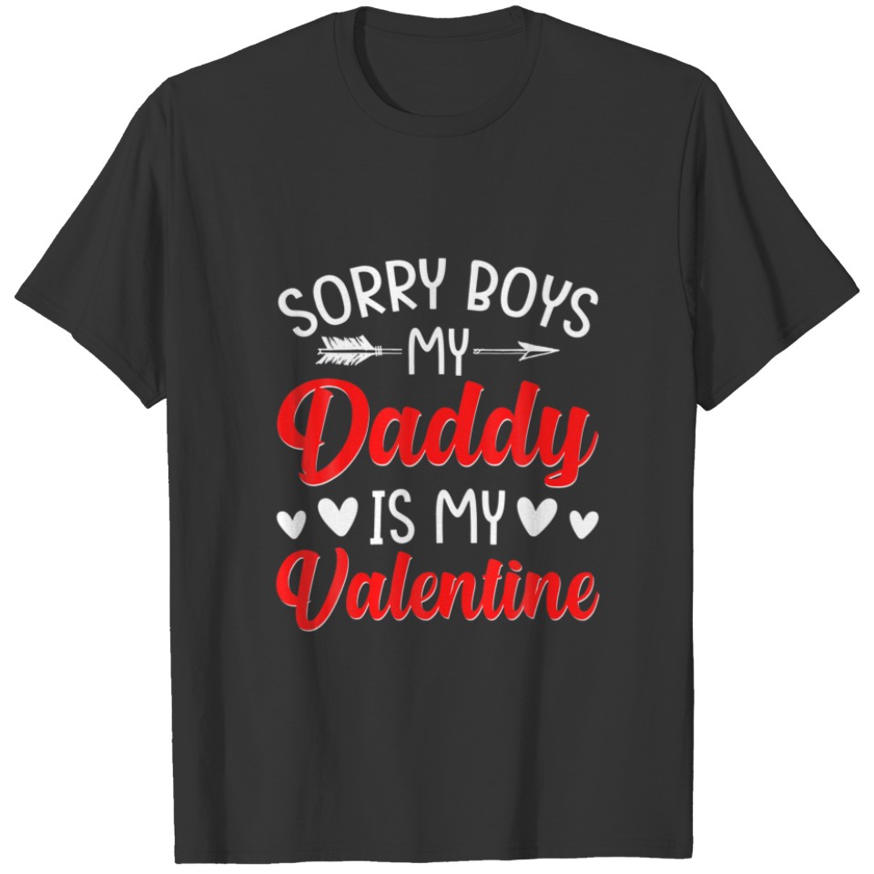 Sorry Boys My Daddy Is My Valentines Day Girls Kid T-shirt
