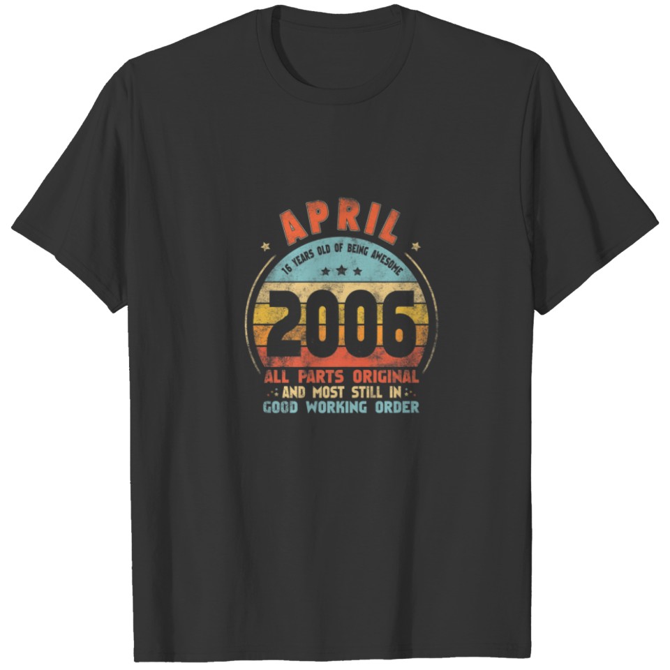 April 2006 Awesome 16Th Birthday Vintage 2006 Bday T-shirt