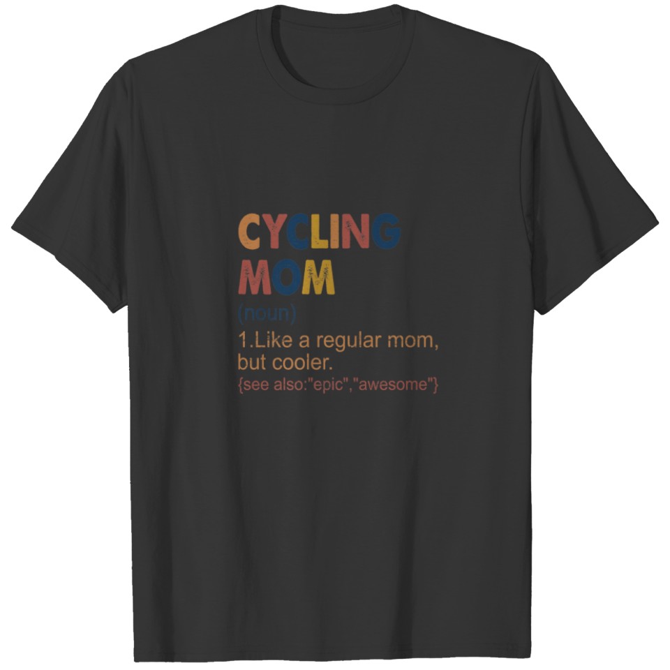 Vintage Cycling Mom Definition Cycling Mom For Wom T-shirt