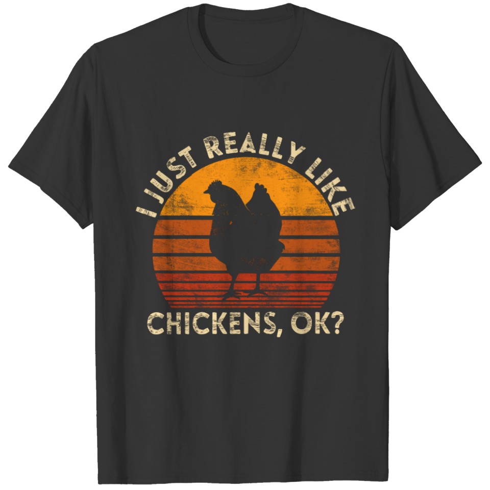 I Just Really Like Chickens Farmer Farm Animal Lov T-shirt