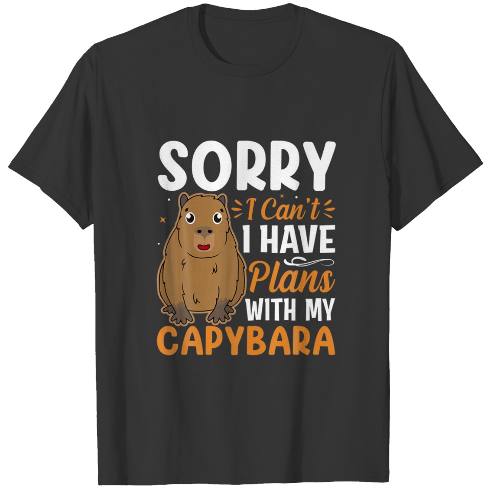 Sorry I Can't I Have Plans With My Capybara Pet Ow T-shirt