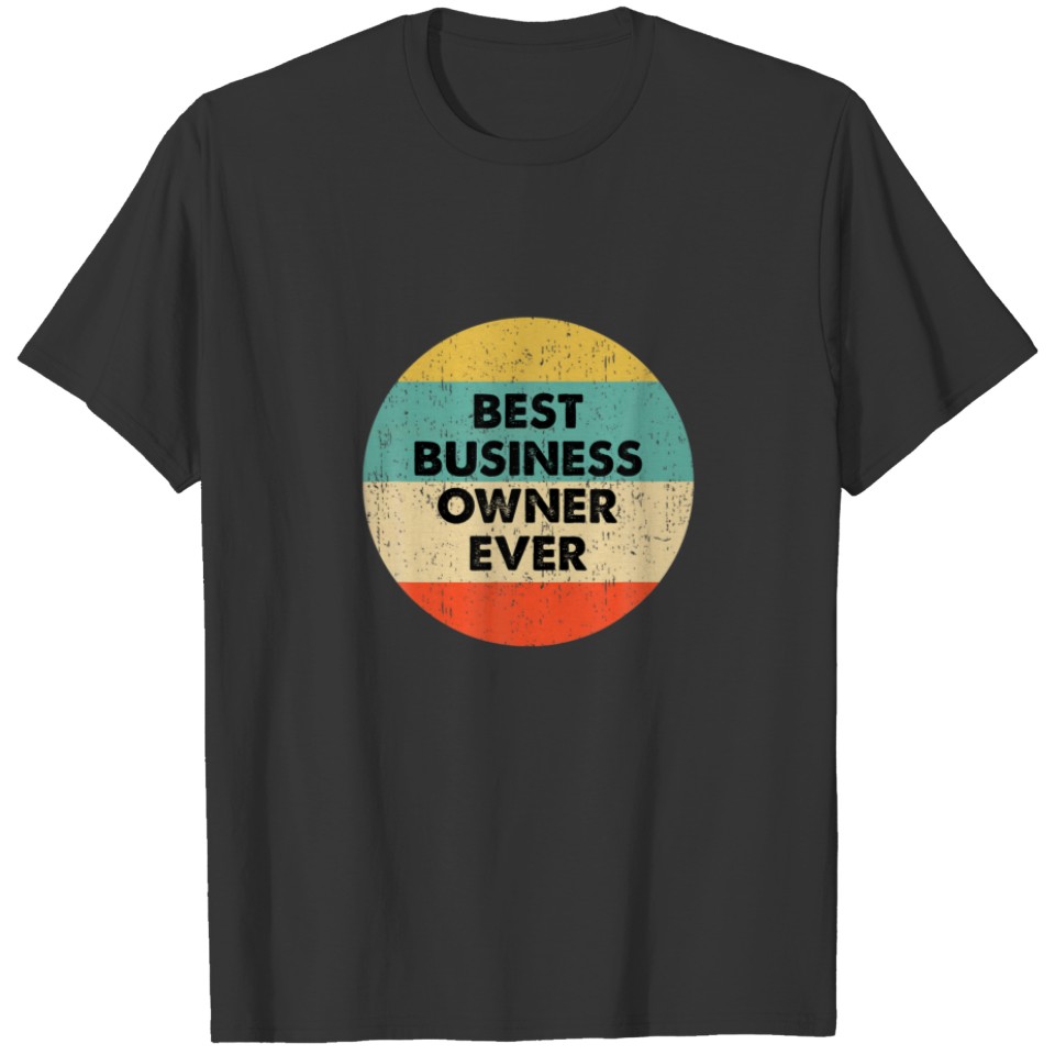 Business Owner | Best Business Owner Ever T-shirt