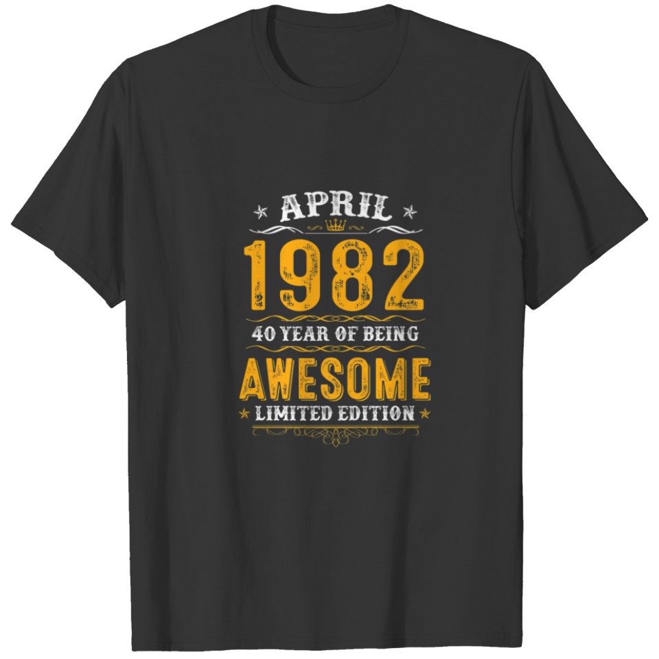 40Th Birthday Gifts 40 Years Old Awesome Since Apr T-shirt