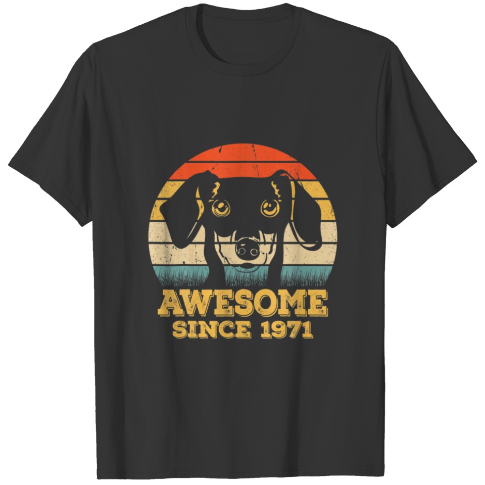 Awesome Since 1971 50 Year Old 50Th Birthday Dachs T-shirt