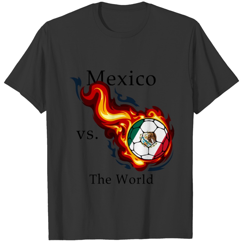 World Cup - Mexico vs. The World T-shirt