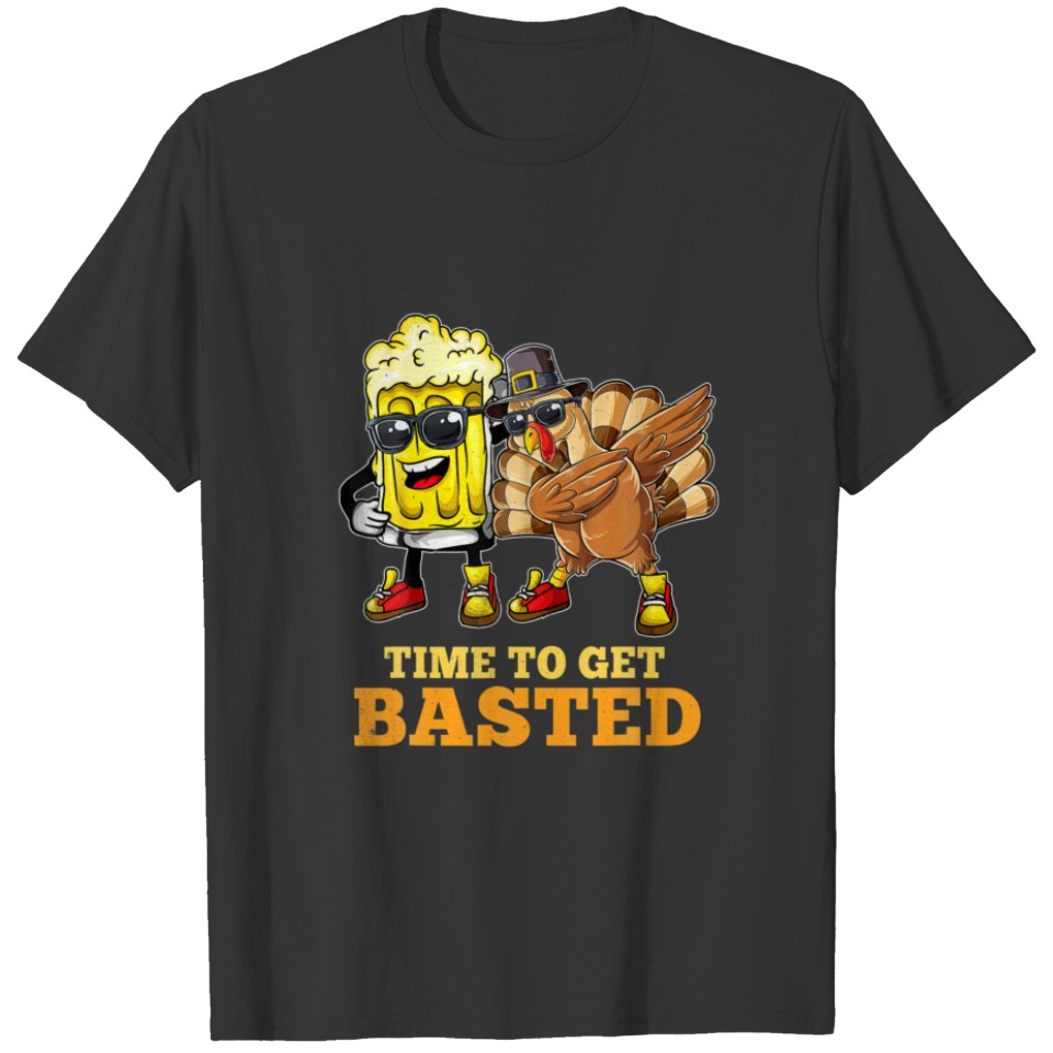 Time To Get Basted Funny Beer And Dabbing Turkey T-shirt
